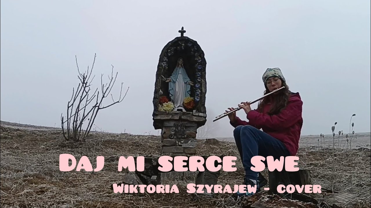 Wiktoria Szyrajew - Daj mi serce swe❤️ (cover anMari)