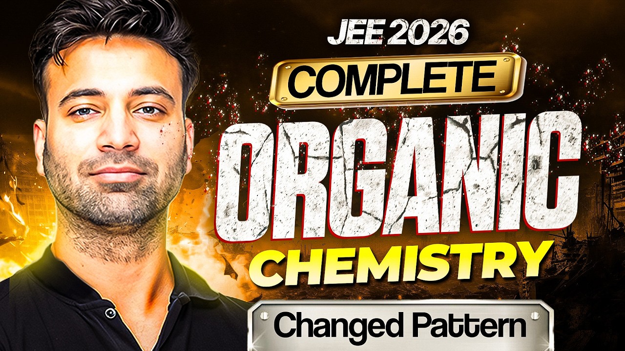 JEE Main 2026 | Complete Organic Chemistry (STRICTLY Based On CHANGED ...