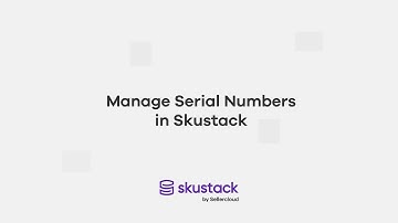 Manage Serial Numbers | Skustack Tutorial