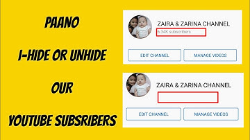 PAANO I-HIDE OR UNHIDE OUR YOUTUBE SUBSCRIBERS?