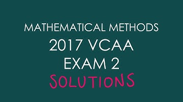 2017 VCAA Mathematical Methods Exam 2