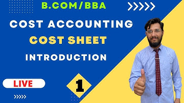 Cost Accounting  | Cost sheet | Introduction | Exam 2022 | B.com/BBA |#1 | By Vipul sharma sir