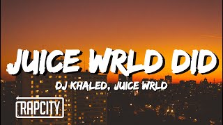 DJ Khaled - Juice WRLD DID (Lyrics) ft. Juice WRLD