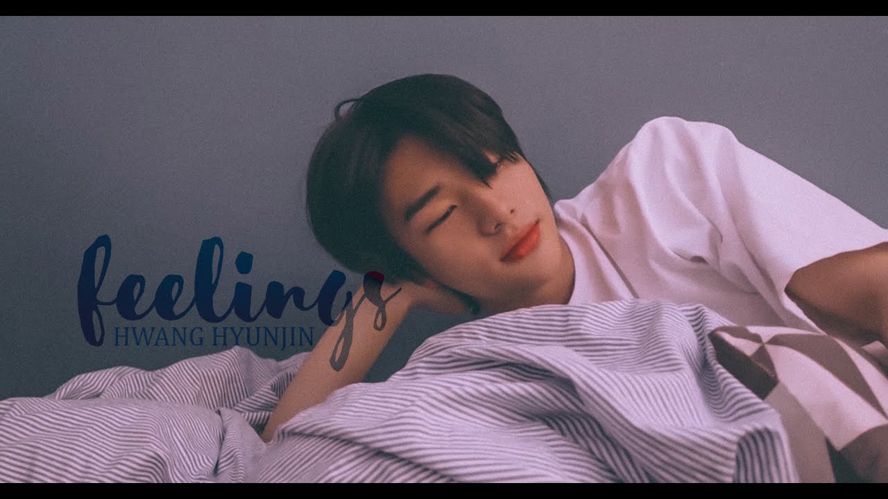 HWANG HYUNJIN FMV; FEELINGS
