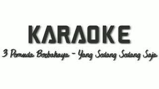 Karaoke | 3 Pemuda Berbahaya - Yang Sedang Sedang Saja | Lagu Indonesia