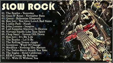#SLOWROCK || Slow Rock Ballads Love Songs - Nonstop style U2, Aerosmith, Bon Jovi, Eagles, Scorpions