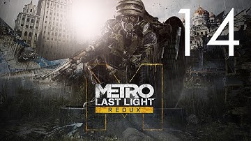 Metro: Last Light Redux - Story Walkthrough - No Commentary - Part 14