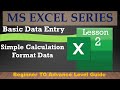 Ms excel data entry and simple calculation ii formatting data for beginner ll excel series lesson 2