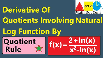 Derivative of Logarithmic Function by Quotient Rule |Math Dot Com