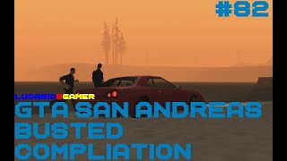 GTA San Andreas Busted Compliation #82