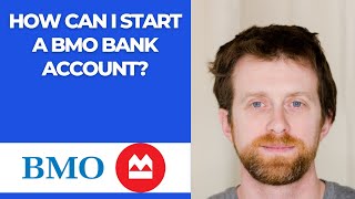 How can I start a BMO bank account?