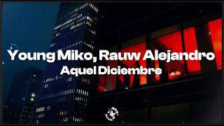 Young Miko, Rauw Alejandro - Aquel Diciembre (letra / lyrics video)