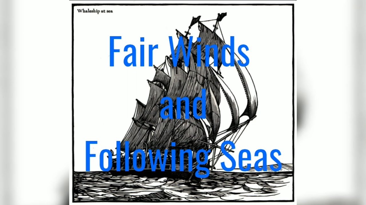 121-002 Fair Winds & Following Seas