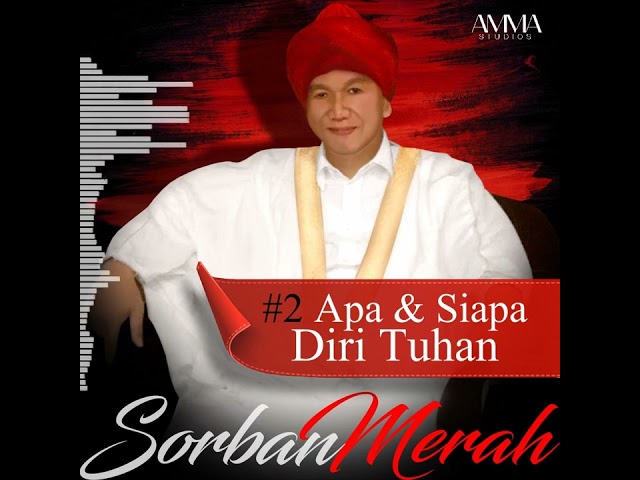 Apa & Siapa DIRI Tuhan  Kenal Diri Rata Rata, Maka Mengenal DIRI Tuhan Yang Nyata! #SorbanMerah class=