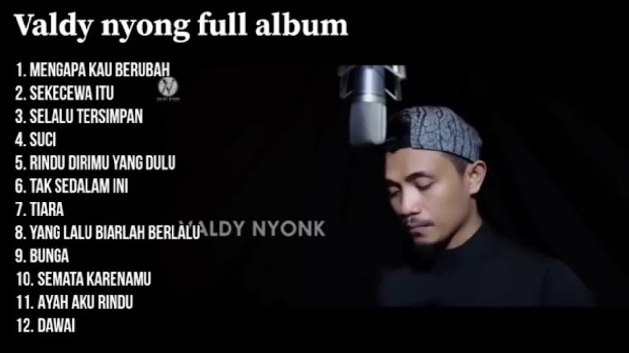 VALDY NYONK - MENGAPA KAU BERUBAH - SUCI - SEKECEWA ITU || POP MELAYU TERPOPULER