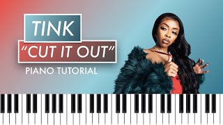 How to Play "Cut It Out" by Tink (R&B Piano Tutorial)