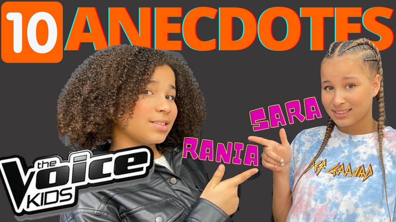 10 ANECDOTES SUR SARA ET RANIA DE THE VOICE KIDS ! #thevoicekids