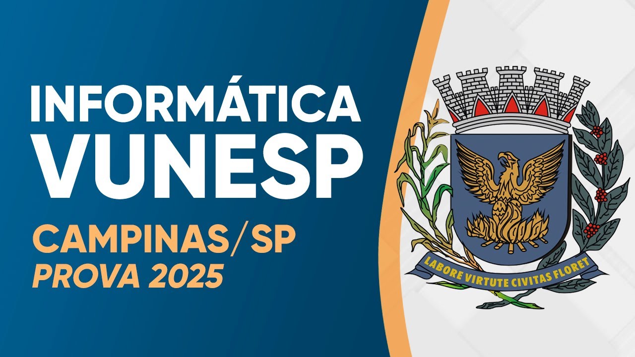 INFORMÁTICA VUNESP 2025 - PROVA RESOLVIDA - CAMPINAS