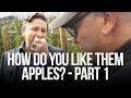 How do you like them apples  part 1