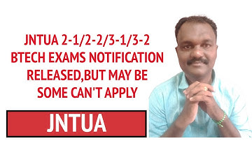 JNTUA 2-1/2-2/3-1/3-2 BTECH EXAMS NOTIFICATION RELEASED,BUT MAY BE SOME CAN