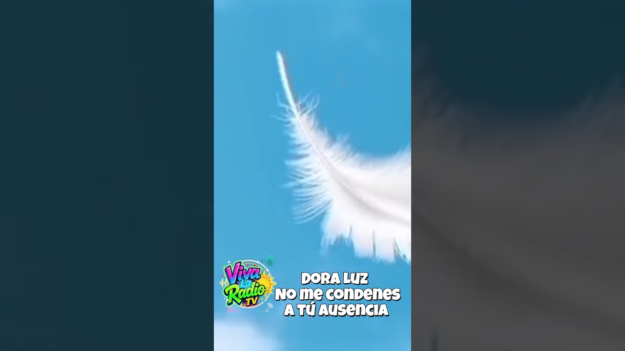 Dora Luz - No Ne Condenes a Tú Ausencia 😀 #vivalaradiotv