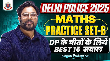 Delhi Police 2025 Maths | Exam Paper-6 | DP के लिये Best 15 Ques ❤️Gagan Pratap Sir #delhipolice 