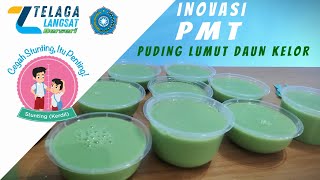 Puding Lumut Daun Kelor | Inovasi PMT Cegah Stunting