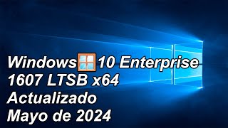 Windows🪟10 Enterprise 1607 LTSB x64 Compilación 14393.6981 actualizado mayo de 2024
