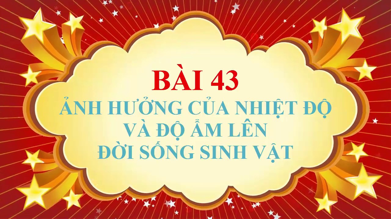 Sinh học lớp 9 - Bài 43 - Ảnh hưởng của nhiệt độ và độ... - youtube