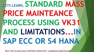 LETS LEARN, STANDARD MASS PRICE MAINTEANCE PROCESS USING VK31 AND LIMITATIONS   IN SAP ECC OR S4HANA