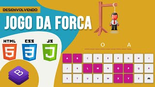 Jogo da Forca - HTML, CSS, JAVASCRIPT, BOOTSTRAP - Parte 16 | #javascript #css #html #frontend