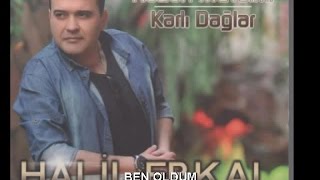 Hali̇l Erkal - Ben Oldum