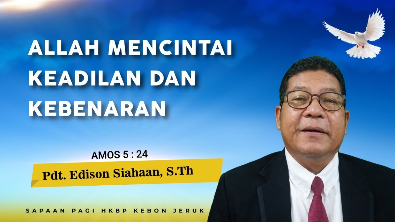 SAPA (SApaan PAgi) HKBP Kebon Jeruk (Rabu, 11 Maret 2026) Allah Mencintai Keadilan Dan Kebenaran