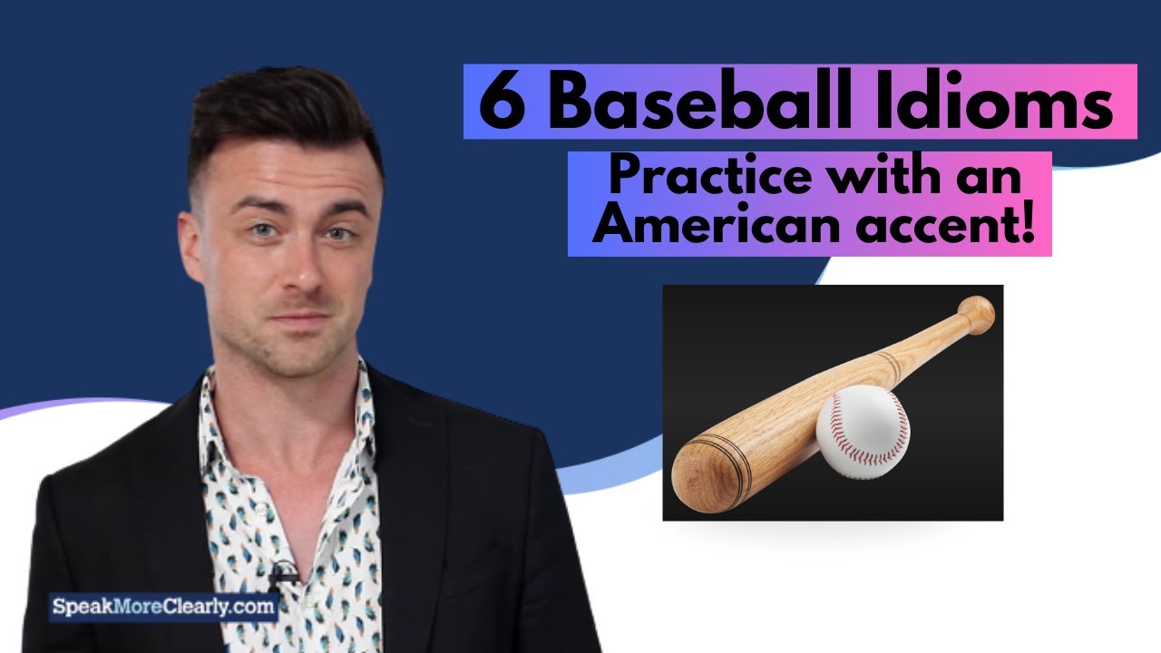 How to Pronounce 6 Baseball Idioms with an American Accent YouTube