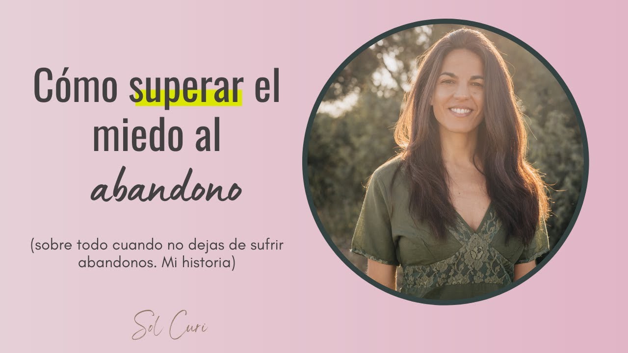 Cómo superar el miedo a que te dejen - YouTube