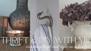 Thrift and DIY with Me / Curating High End Style on a Budget