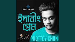 Idaning Prem - Prottoy Khan