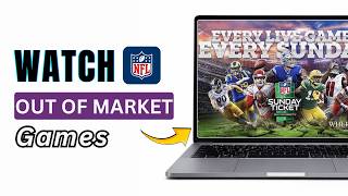 Watch Out-of-Market NFL Games Without Sunday Ticket 2026 NFL Streaming Options