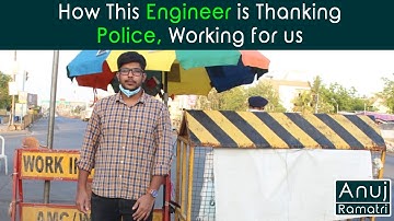 How This Engineer is Thanking Police, Working for us  | Anuj Ramatri | ft. Adib Mansuri |
