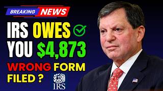 Seniors IRS Owes You $4,873 — Most File the Wrong Form. Claim It Before Deadline