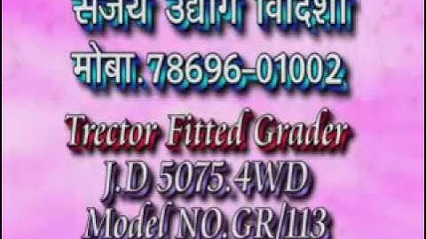 JOHNDEERE 5075 TRACTOR FITTED GRADER WITH DOZER | Sanjay udyog vidisha | Suv international