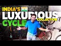 Bharats most expensive bicycle collection  spend more than 726 lakhs till now