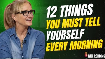 ✨ 12 Powerful Things to Tell Yourself Every Morning 🌅 | Mel Robbins Motivation 💪🔥