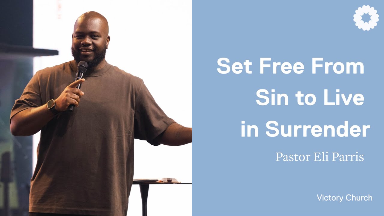 Set Free To Live Free Pt. 1 | Set Free From Sin to Live in Surrender | Pastor Eli Parris