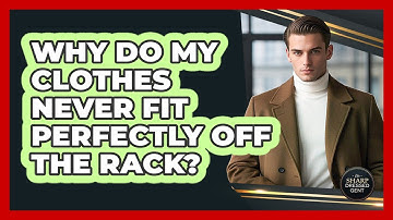 Why Do My Clothes Never Fit Perfectly Off The Rack? - The Sharp Dressed Gent