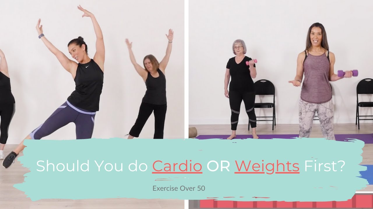 should-you-do-cardio-or-weights-first-exercise-over-50-youtube