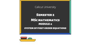Calicut University| MSc Mathematics| Semester 2| ODE and CV| System of 1st order equations part 2