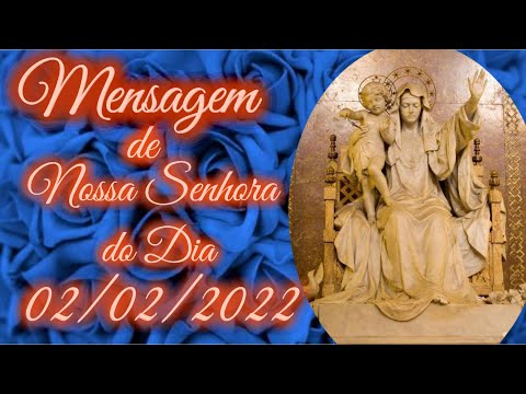 Mensagem de Nossa Senhora do dia 02/02/2022 - As Aparições de Carapicuíba-SP
