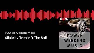 Silale by Tresor ft The Soil