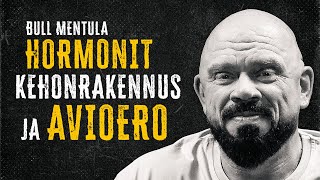 JARI ”Bull” MENTULA: Hormonit, Kehonrakennus, Ura ja Avioero